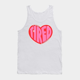 Tired - Cute Heart Tank Top